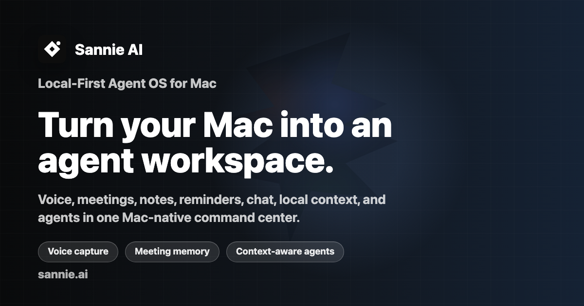 Sannie AI | Local-First Agent OS for Mac